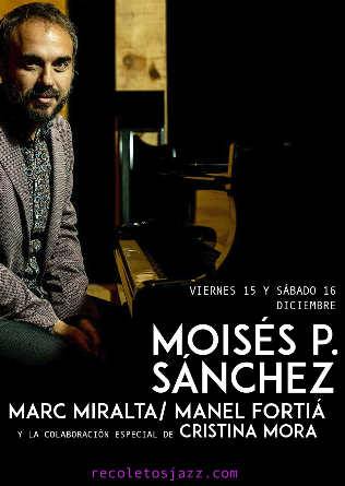 Recoletos Jazz Madrid: MOISÉS P. SÁNCHEZ - 15 DIC - CANCELADO