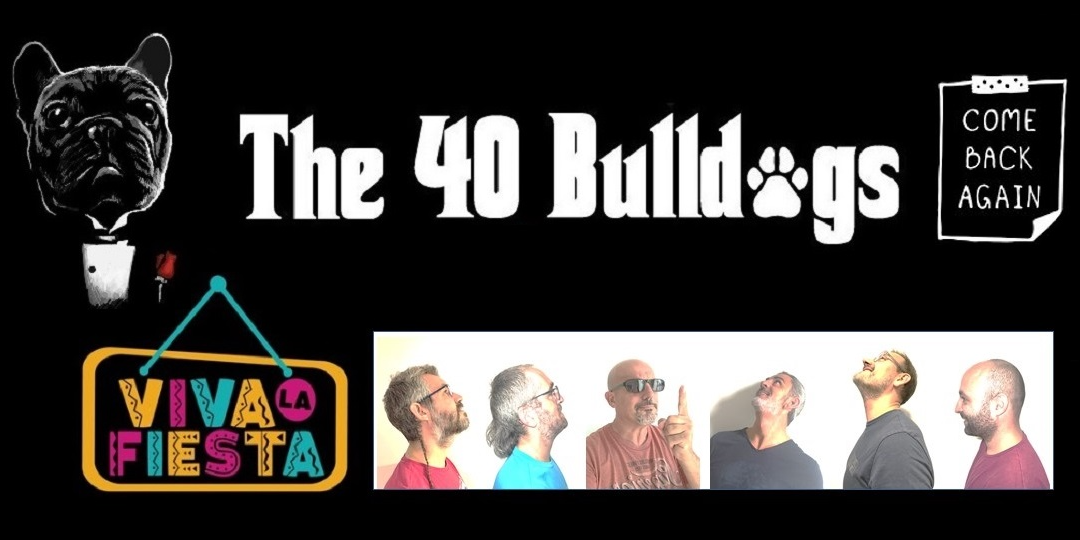 The 40 Bulldogs en Barcelona:  Come back again - Viva la fiesta!!  