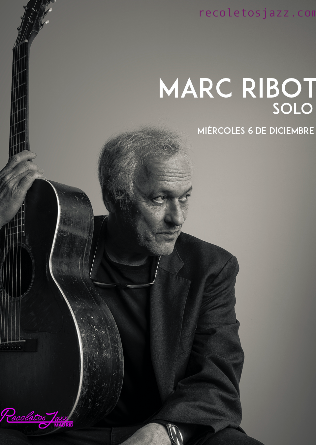 Recoletos Jazz Madrid: MARC RIBOT 'Solo' en Madrid