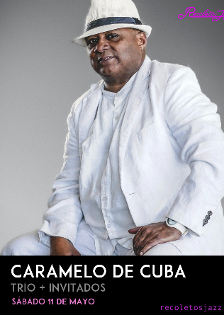 RECOLETOS JAZZ MADRID: CARAMELO DE CUBA TRIO + INVITADOS