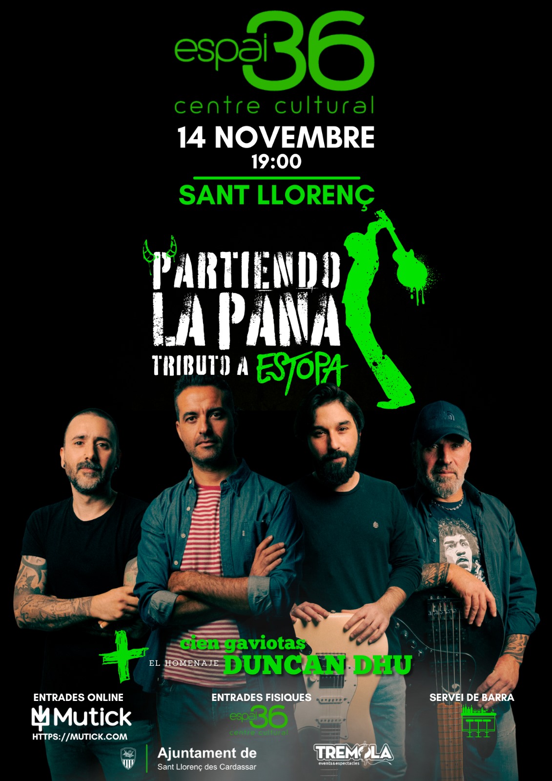 PARTIENDO LA PANA + 100 Gaviotas tributo Estopa y Duncan Dhu en Sant LLorenç - Mutick