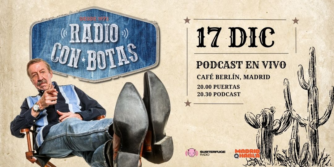 RADIO CON BOTAS - Podcast en vivo - Madrid