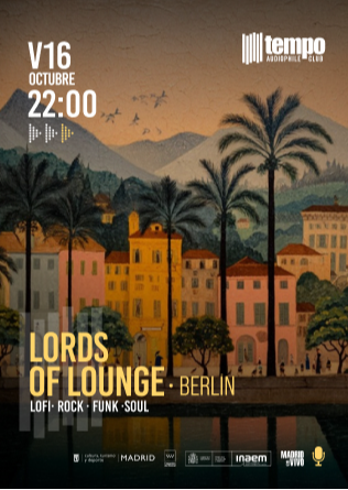 LORDS OF LOUNGE - Tempo Club - Madrid