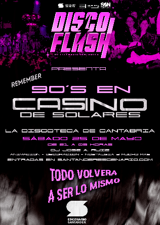 DISCO FLASH: 90´s Casino de Solares en Escenario Santander - Cantabria
