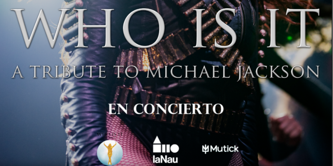 WHO IS IT  Tributo a Michael Jackson en Barcelona