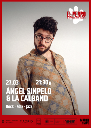 ÁNGEL SINPELO & LA CALBAND - El Perro Club - Madrid