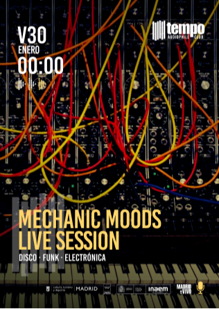 MECHANIC MOODS LIVE SESSION - Tempo Club - Madrid