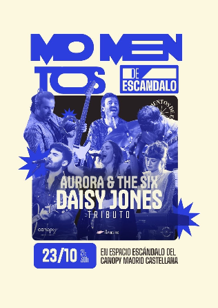 Momentos de Escandalo: DAISY JONES LIVE! en Madrid