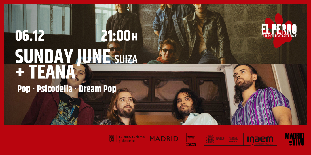 SUNDAY JUNE + TEANA - El Perro Club - Madrid