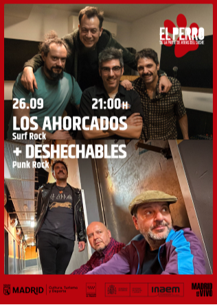 LOS AHORCADOS + DESHECHABLES - El Perro Club - Madrid