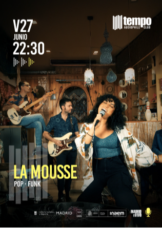 LA MOUSSE en Tempo Club Madrid