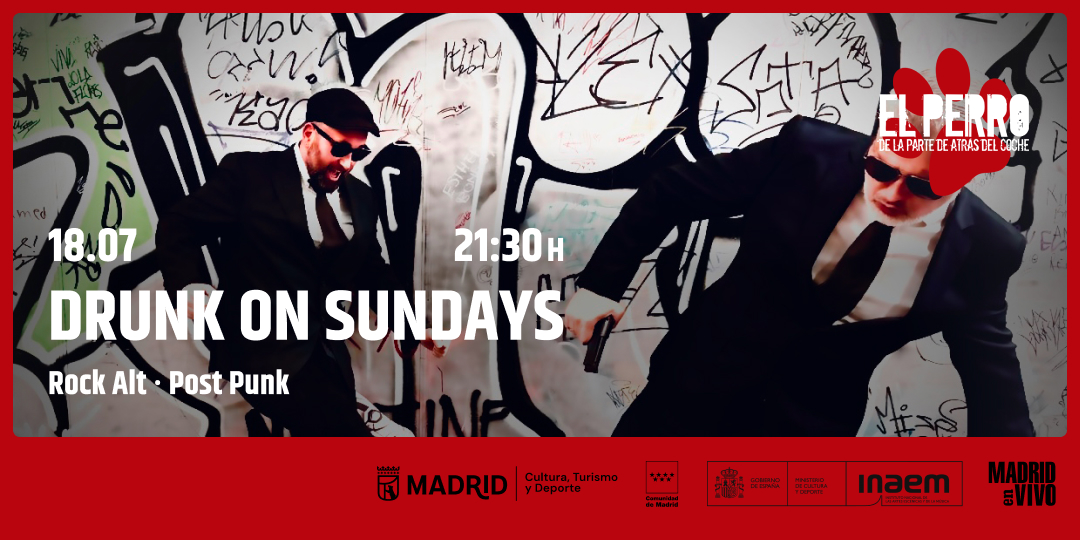 DRUNK ON SUNDAYS - El Perro - Madrid