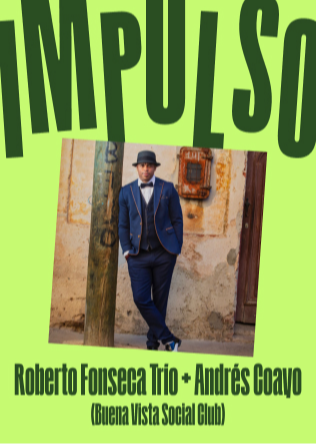 IMPULSO - ROBERTO FONSECA Trío + Andrés Coayo (Buena Vista Social Club) en Madrid