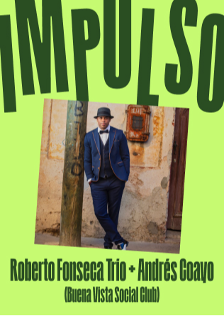 IMPULSO - ROBERTO FONSECA Tr&iacute;o + Andr&eacute;s Coayo (Buena Vista Social Club) en Madrid - Mutick