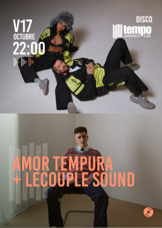 AMOR TEMPURA  + LECOUPLE SOUND en Tempo Club Madrid