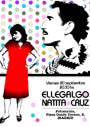 ELLEGALGO + NATITA CRUZ en Madrid