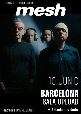 mesh (UK) en Barcelona + Artista Invitado