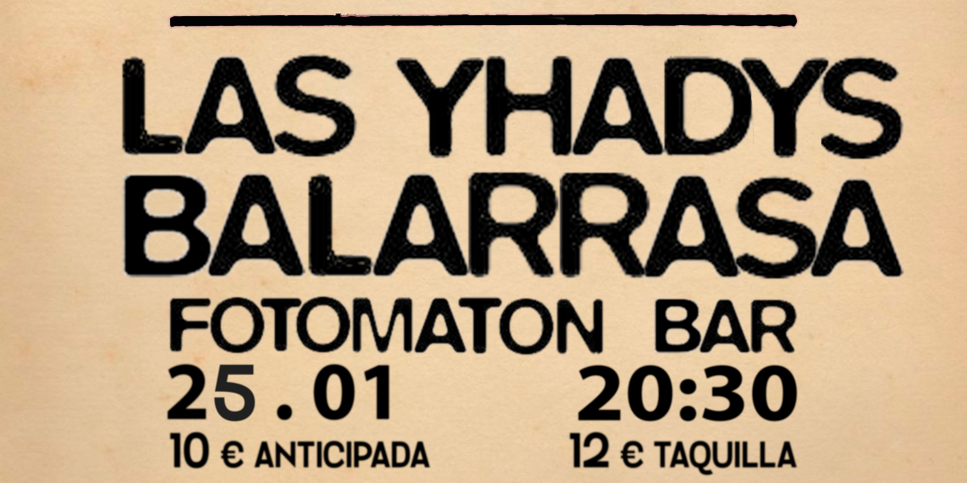 LAS YHADYS + BALARRASA en Madrid