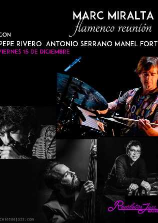 Recoletos Jazz : Marc Miralta flamenco Reunión Con Pepe Rivero