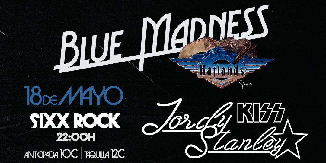 BLUE MADNESS + JORDY STANLEY en Madrid