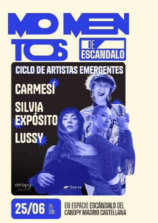 Momentos de escándalo: Ciclo artistas emergentes Carmesí + Silvia Exposito + Lussy en Madrid