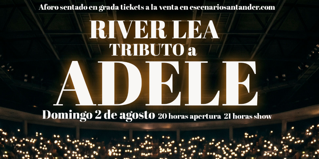 ADELE show por River Lea en Escenario Santander - Cantabria