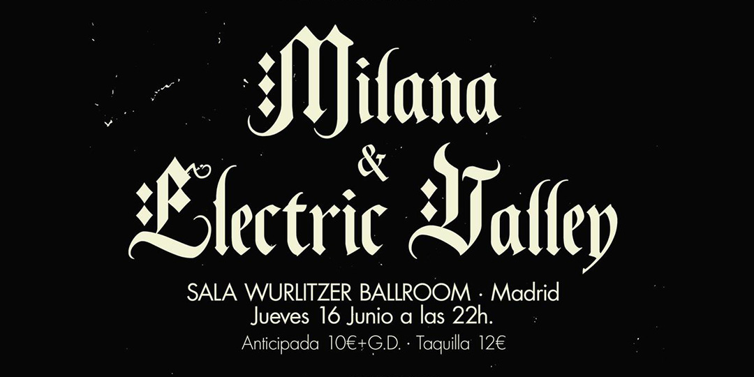 Milana + Electric Valley en Madrid