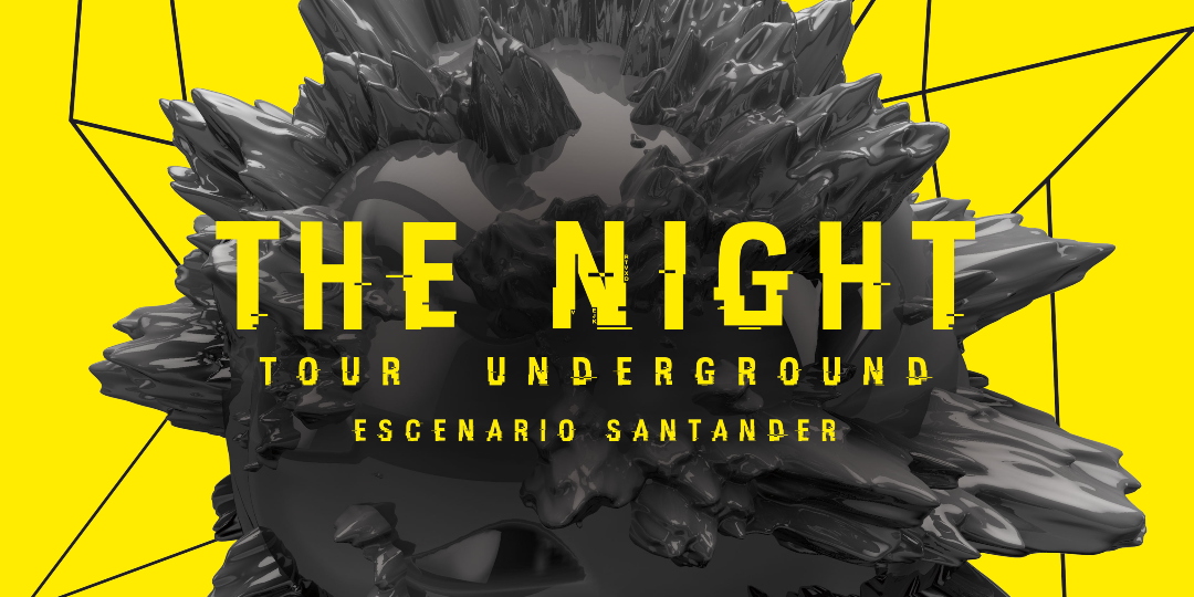 TOUR UNDERGROUND - The Night en Escenario Santander - Cantabria