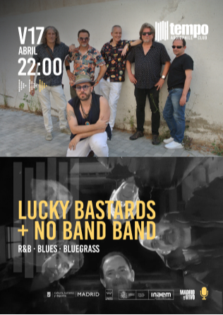 LUCKY BASTARDS + NO BAND BAND - Tempo club - Madrid