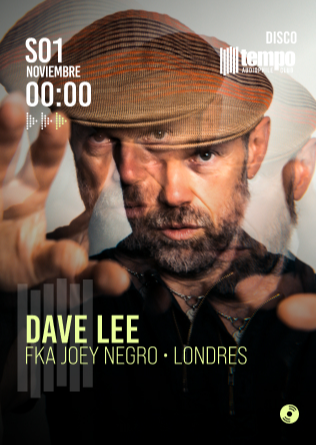 DAVE LEE (FKA JOEY NEGRO) UK - Tempo Club - Madrid