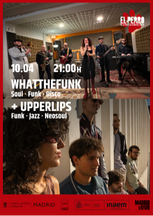 WHATTHEFUNK + UPPERLIPS - El Perro - Madrid