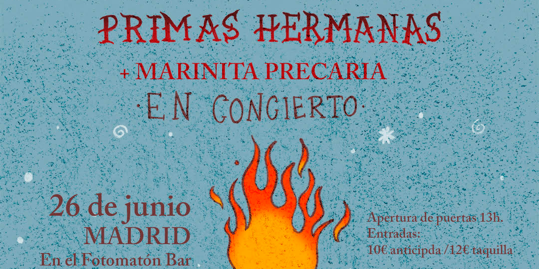 PRIMAS HERMANAS + MARINITA PRECARIA en Madrid