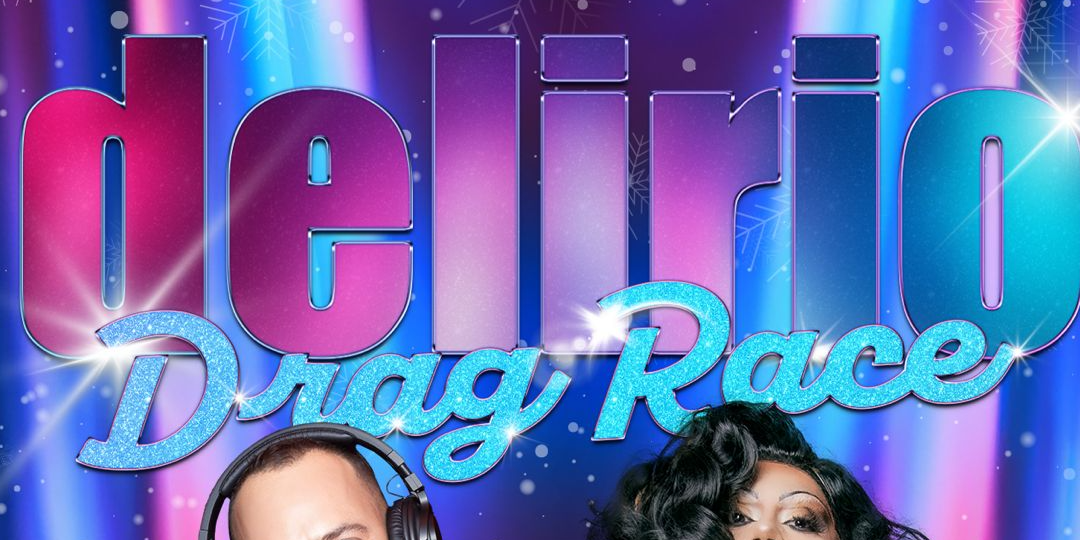 DELIRIO DRAG RACE - 22 DIC