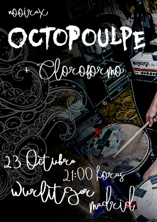 OCTOPOULPE + Cloroformo en Madrid