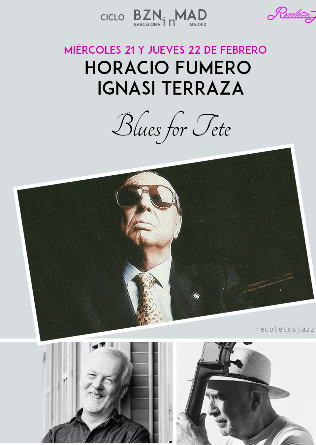 RECOLETOS JAZZ: BLUES FOR TETE, Ignasi Terraza & Horacio Fumero - 22 FEB