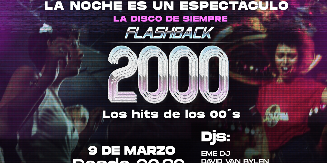 Disco Flash presenta Flashback 2000´s en Escenario Santander - Cantabria