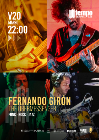 FERNANDO GIRÓN THE ÜBERMESSENGER - Tempo Club - Madrid