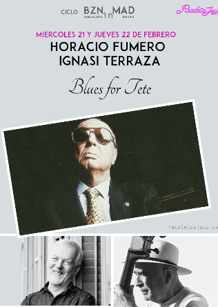 RECOLETOS JAZZ: BLUES FOR TETE, Ignasi Terraza & Horacio Fumero - 21 FEB