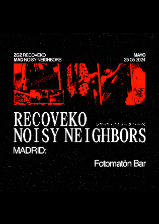 RECOVEKO + THE NOISY NEIGHBORS en Madrid