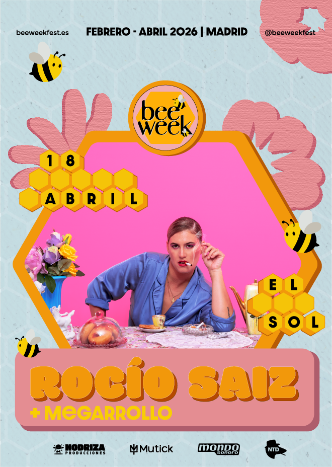 Bee Week presenta ROCÍO SAIZ  + MEGAROLLO en Madrid - Mutick