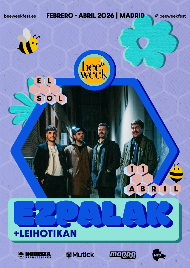 Bee Week presenta EZPALAK + LEIHOTIKAN  en Madrid - Mutick