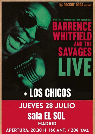BARRENCE WHITFIELD & THE SAVAGES + Los Chicos en Madrid