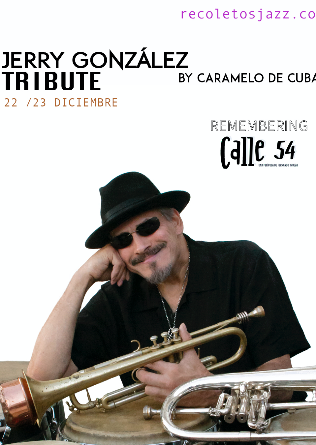 Recoletos Jazz Madrid: A jerry Gonzalez Tribute by Caramelo de Cuba - 22 DIC