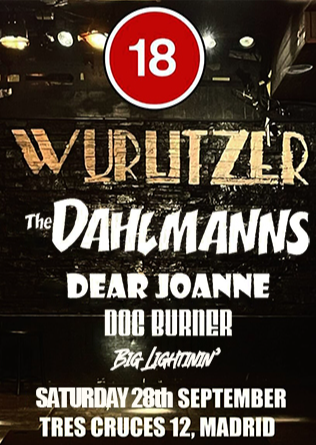 18º Aniversario Wurli: The Dahlmanns + Dear Joanne + Doc Burner + Big Lightinin' en Madrid