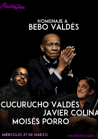 RECOLETOS JAZZ MADRID: a Bebo Valdés con Cucurucho Valdés & Colina - 27 MAR