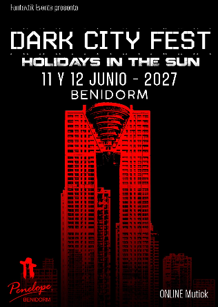 DARK CITY FEST Benidorm 11 + 12 JUNIO 2027