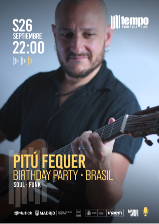 PITÚ FEQUER  BIRTHDAY PARTY - Tempo Club - Madrid