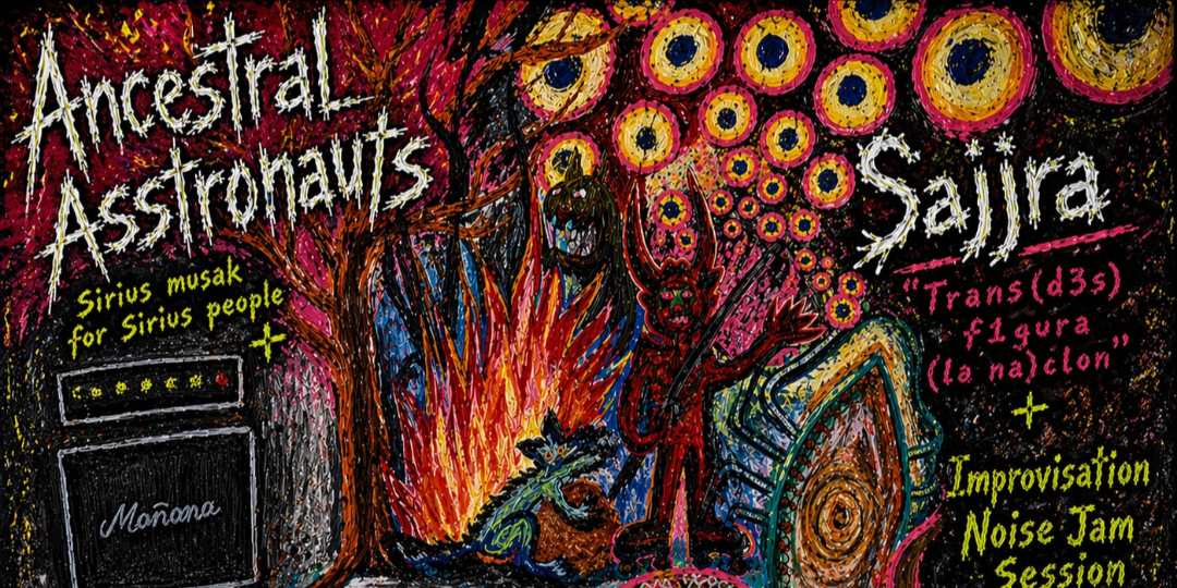 SAJJRA + ANCESTRAL ASSTRONAUTS en Madrid