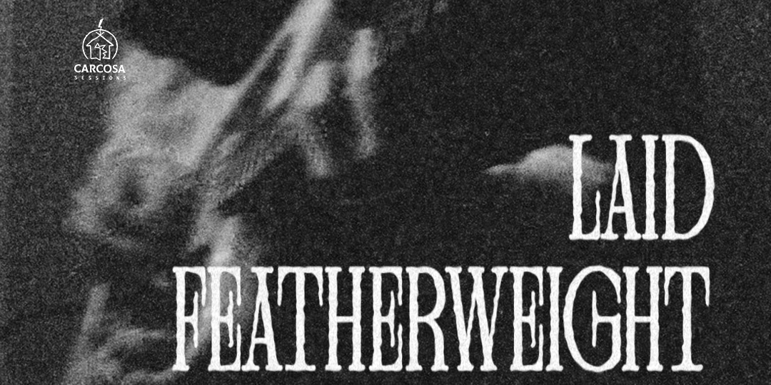 Featherweight + Laid (Carcosa Sessions) en Valencia