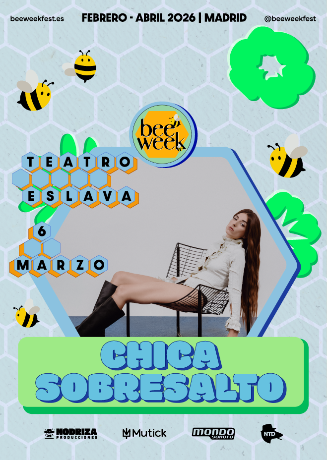 Bee Week presenta CHICA SOBRESALTO en Madrid - Mutick